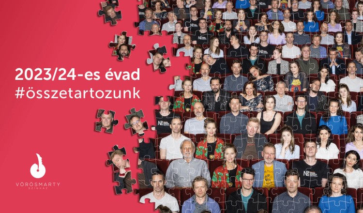 Összetartozunk - A Vörösmarty Színház 2023/24-es évada